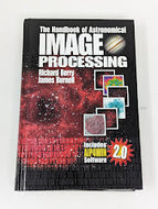 USED - The Handbook of Astronomical Image Processing by Richard Berry, James Burnell